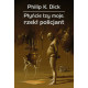 PŁYŃCIE ŁZY MOJE, RZEKŁ POLICJANT WYD. 2025 Philip K. Dick (bez obwoluty)