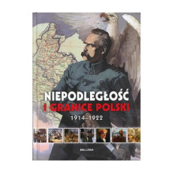 NIEPODLEGŁOŚĆ I GRANICE POLSKI 1914-1922 Piotr Rozwadowski