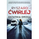 OSTATNIA DROGA. ŚLEDZTWA ANETY NOWAK. TOM 5 Ryszard Ćwirlej