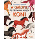 W GALOPIE! ILUSTROWANA KSIĘGA KONI  Sara Panzavolta