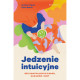 JEDZENIE INTUICYJNE Elyse Resch, Evelyn Tribole
