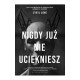 NIGDY JUŻ NIE UCIEKNIESZ Cyryl Sone