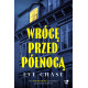 WRÓCĘ PRZED PÓŁNOCĄ Eve Chase