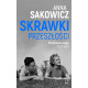 SKRAWKI PRZESZŁOŚCI. SAGA MUŚLINOWA Anna Sakowicz