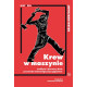 KREW W MASZYNIE. LUDDYŚCI I PIERWSZY BUNT PRZECIWKO TECHNOLOGICZNYM GIGANTOM Brian Merchant