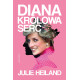DIANA. KRÓLOWA SERC Julie Heiland