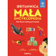 MAŁA BRITANNICA. ENCYKLOPEDIA DLA DZIECI CIEKAWYCH DZIECI Sally Symes