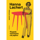 HANNA LACHERT. WYGODA WAŻNIEJSZA NIŻ PIĘKNO Katarzyna Jasiołek