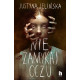 NIE ZAMYKAJ OCZU Justyna Jelińska