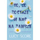 TO, CO ZOSTAJE W NAS NA ZAWSZE Lucy Score
