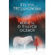 KOBIETA O BIAŁYCH OCZACH Sylwia Trojanowska