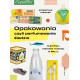 OPAKOWANIA, CZYLI PERFUMOWANIE ŚLEDZIA.. O GRAFICE, REKLAMIE I HANDLU W PRL-U WYD. 2 Katarzyna Jasiołek