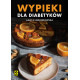 WYPIEKI DLA DIABETYKÓW WYD. 2024 Agata Lewandowska