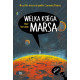 WIELKA KSIĘGA MARSA. WSZYSTKIE OBSESJE NA PUNKCIE CZERWONEJ PLANETY Marc Hartzman