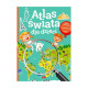 ATLAS ŚWIAT DLA DZIECI