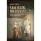 SAM TEATR NIE WYSTARCZA REDUTA BIAŁOSZEWSKI  NOWOSIELSKI  KAJZAR JARNUSZKIEWICZ