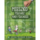 MIESZKO, PIŁKARZ NAD PIŁKARZE Marek Lorenc