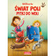 PYTAJ DO WOLI. ŚWIAT POLI Irena Mąsior