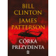 CÓRKA PREZYDENTA Bill Clinton, James Patterson