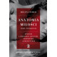 ANATOMIA MIŁOŚCI NOWE SPOJRZENIE Helen E. Fisher