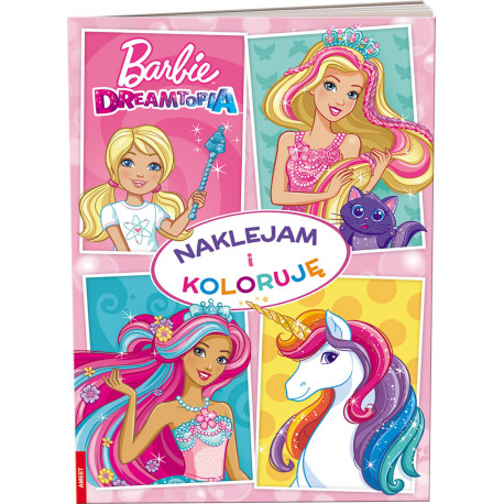 Barbie Dreamtopia Naklejam i koloruję NAK-1401 Opracowania Zbiorowe