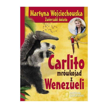 CARLITO, MRÓWKOJAD Z WENEZUELI NATIONAL GEOGRAPHIC Martyna Wojciechowska