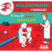 KREWKI POMAGA LEKARZOM. KOLOROWANKI I NAKLEJKI  Sobich Agnieszka KREWKI POMAGA LEKARZOM. KOLOROWANKI I NAKLEJKI  Sobich Agnieszka