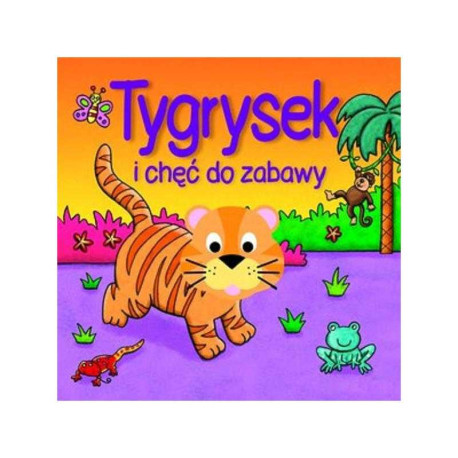 TYGRYSEK I CHĘĆ DO ZABAWY