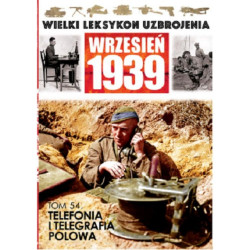 Wielki Leksykon Uzbrojenia TELEFONIA I TELEGRAFIA POLOWA t.54