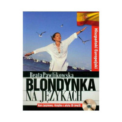 BLONDYNKA NA JĘZYKACH HISZPAŃSKI EUROPEJSKI KURS JĘZYKOWY Z PŁYTĄ CD Beata Pawlikowska