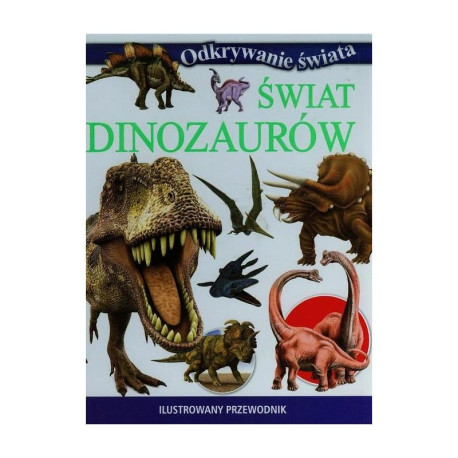 ODKRYWANIE ŚWIATA. ŚWIAT DINOZAURÓW (OT)