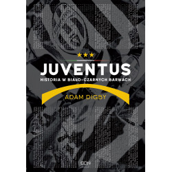 Juventus historia w biało-czarnych barwach Adam Digby