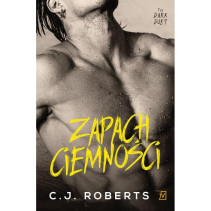 ZAPACH CIEMNOŚCI 2 THE DARK DUET C.J Roberts ZAPACH CIEMNOŚCI 2 THE DARK DUET C.J Roberts