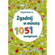 ZGADNIJ W MINUTĘ. 1051 ŁAMIGŁÓWEK