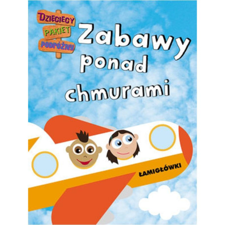 ZABAWY PONAD CHMURAMI. ŁAMIGŁÓWKI