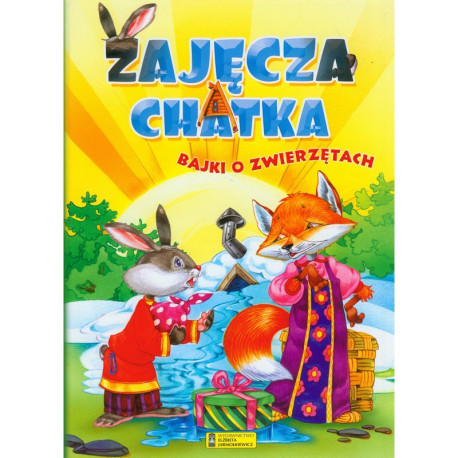 BAJKI O ZWIERZĄTKACH ZAJĘCZA CHATKA