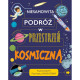 NIESAMOWITA PODRÓŻ W PRZESTRZEŃ KOSMICZNĄ POZNAJ FAKTY ROZWIĄZUJ ŁAMIGŁÓWKI Tom Jackson, Mattia Cerato