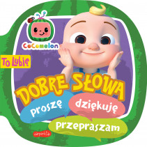 To lubię. Dobre słowa. Cocomelon Kinga Tajgreber To lubię. Dobre słowa. Cocomelon Kinga Tajgreber