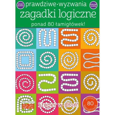 PRAWDZIWE WYZWANIA ZAGADKI LOGICZNE PONAD 80 ŁAMIGŁÓWEK 9+