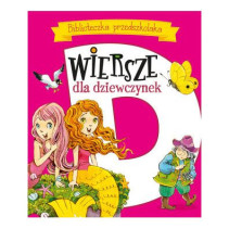 BIBLIOTECZKA PRZEDSZKOLAKA. WIERSZE DLA DZIEWCZYNEK  BIBLIOTECZKA PRZEDSZKOLAKA. WIERSZE DLA DZIEWCZYNEK
