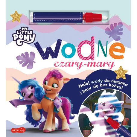 MY LITTLE PONY. WODNE CZARY-MARY