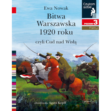 BITWA WARSZAWSKA 1920 CZYLI CUD NAD WISŁĄ. CZYTAM SOBIE. POZIOM 3