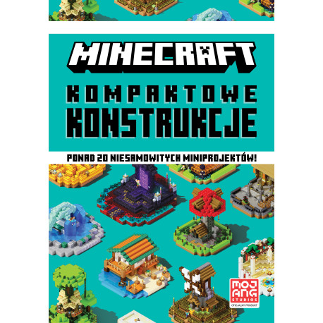 MINECRAFT. KOMPAKTOWE KONSTRUKCJE