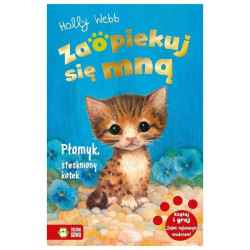 ZAOPIEKUJ SIĘ MNĄ PŁOMYK STĘSKNIONY KOTEK Holly Webb 6+