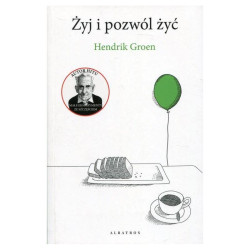 ŻYJ I POZWÓL ŻYĆ Hendrik Groen