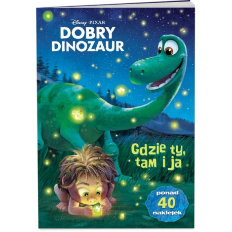 DISNEY DOBRY DINOZAUR. GDZIE TY, TAM I JA