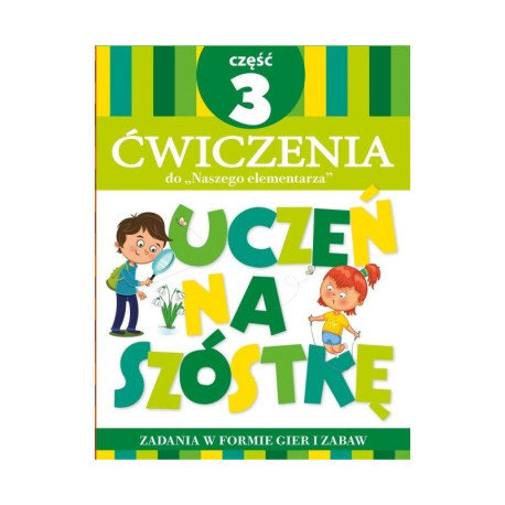 UCZEŃ NA SZÓSTKĘ. ĆWICZENIA DO NASZEGO ELEMENTARZA 3