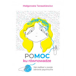 Pomoc ku równowadze jak zadbać o swoje zdrowie psychiczne Małgorzata Taraszkiewicz