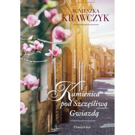 KAMIENICA POD SZCZĘŚLIWĄ GWIAZDĄ Agnieszka Krawczyk