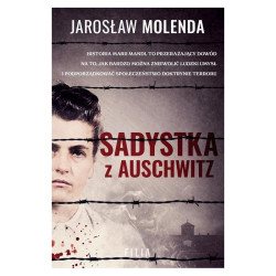 SADYSTKA Z AUSCHWITZ Jarosław Molenda